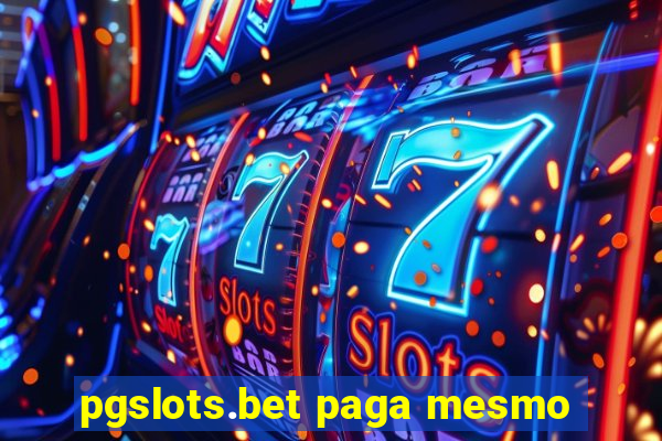 pgslots.bet paga mesmo